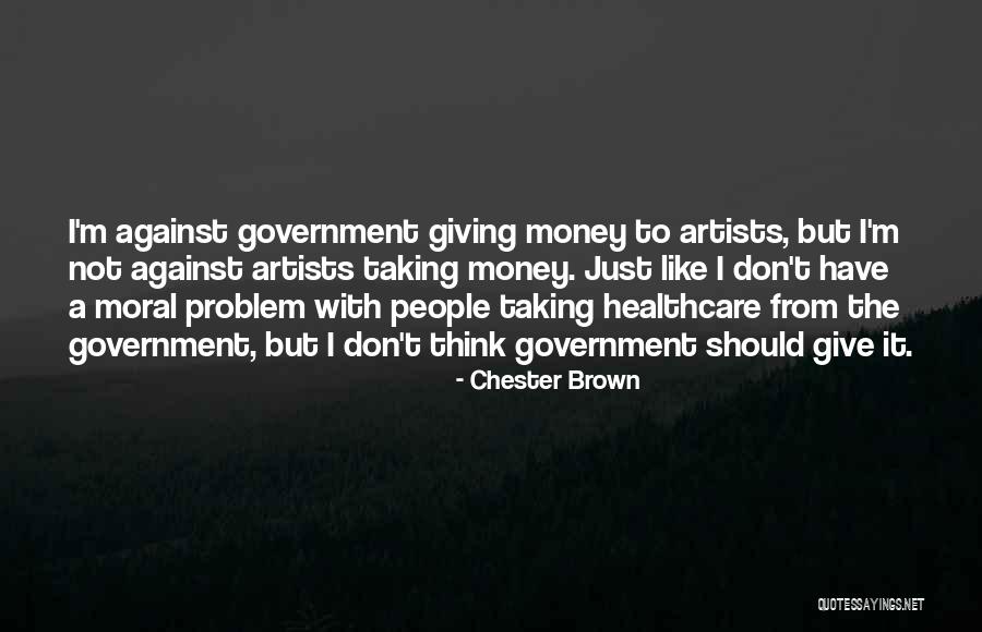 Money Vs Moral Quotes By Chester Brown Money Vs Moral Quotes By Chester Brown