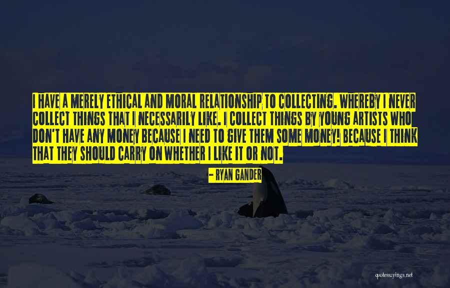 Money Vs Moral Quotes By Ryan Gander Money Vs Moral Quotes By Ryan Gander