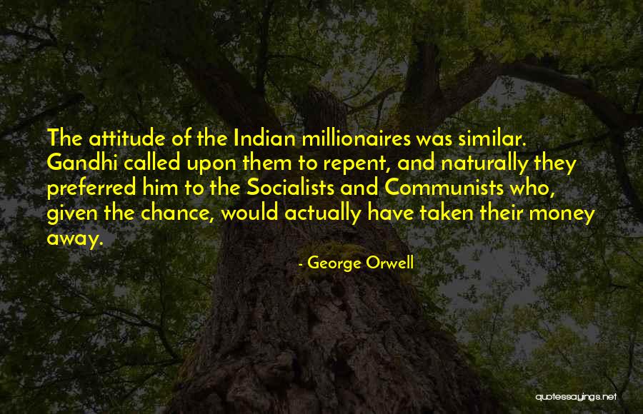 Money Was Taken Quotes By George Orwell