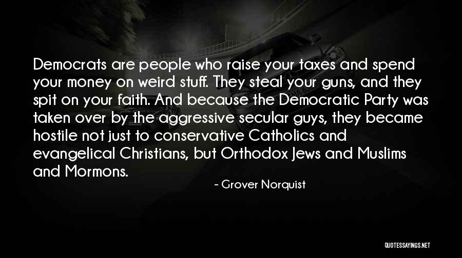 Money Was Taken Quotes By Grover Norquist