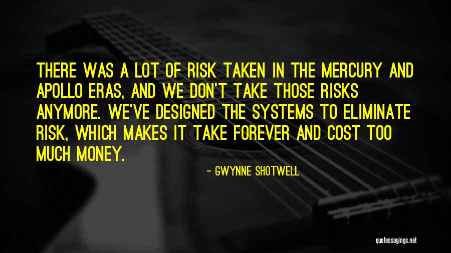 Money Was Taken Quotes By Gwynne Shotwell