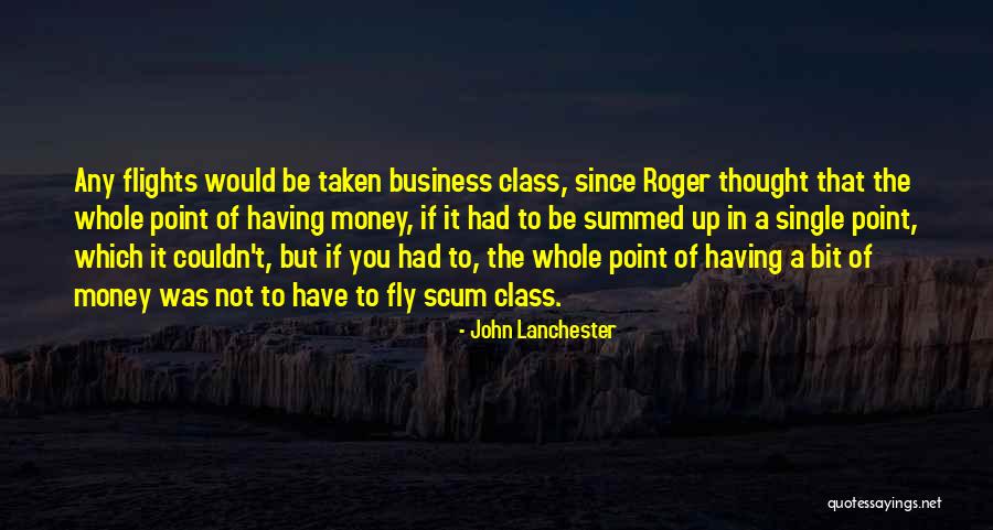 Money Was Taken Quotes By John Lanchester
