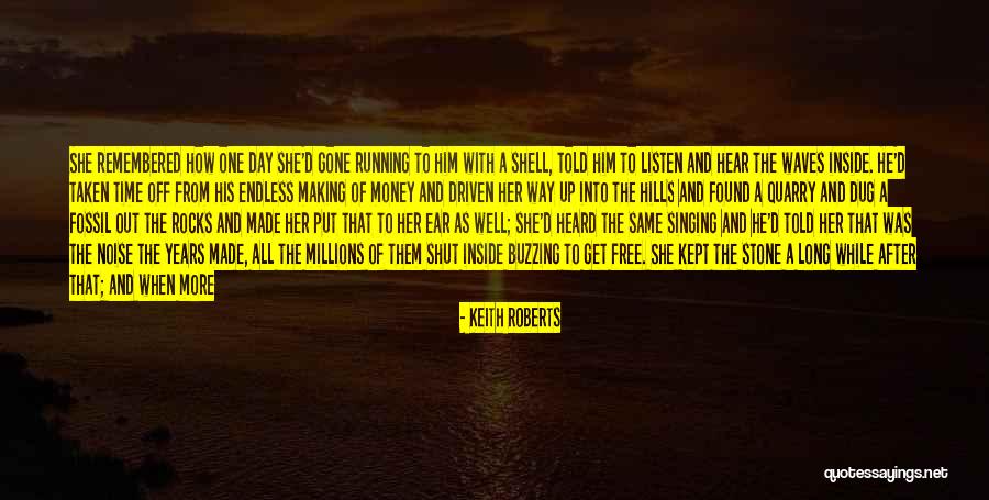 Money Was Taken Quotes By Keith Roberts