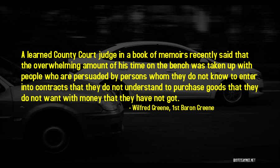 Money Was Taken Quotes By Wilfred Greene, 1st Baron Greene