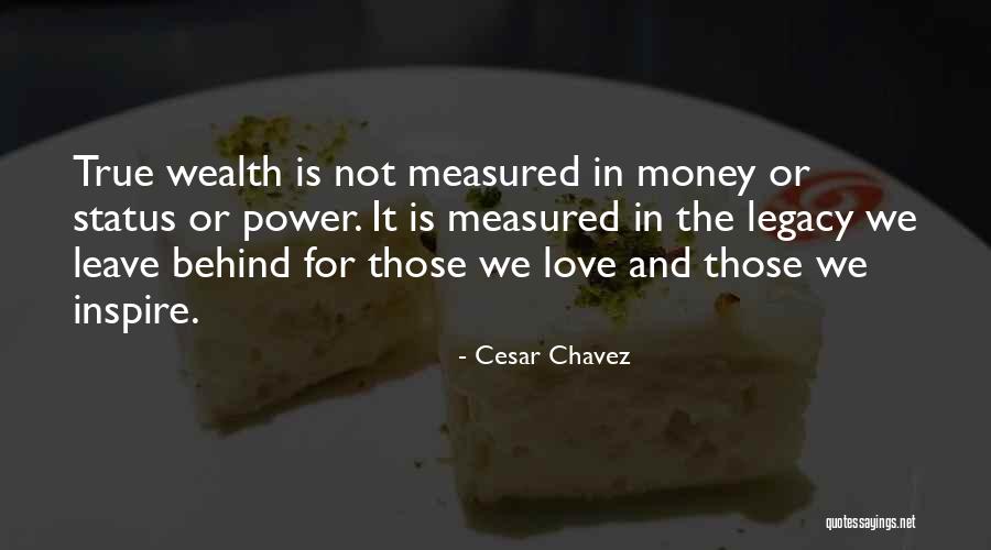 Money Wealth Quotes By Cesar Chavez Money Wealth Quotes By Cesar Chavez