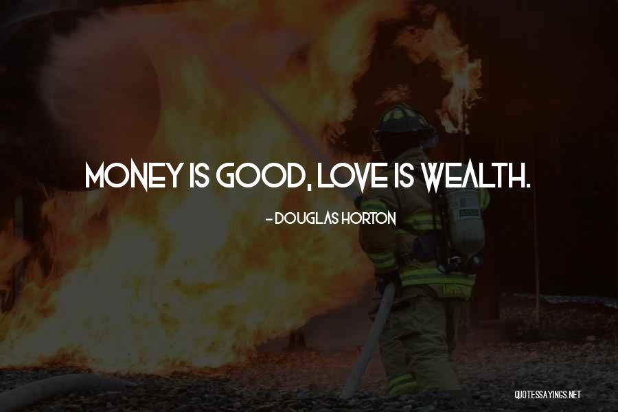 Money Wealth Quotes By Douglas Horton Money Wealth Quotes By Douglas Horton