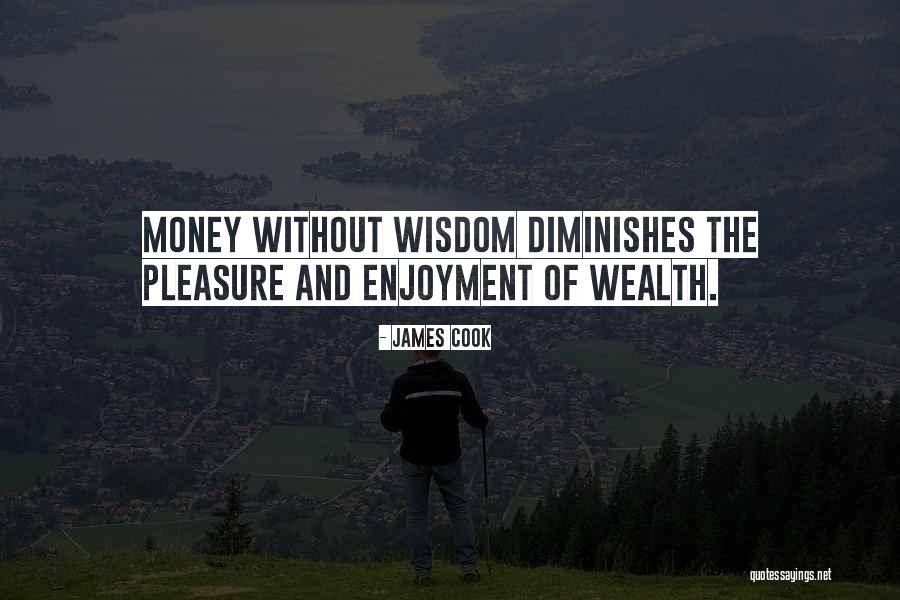 Money Wealth Quotes By James Cook Money Wealth Quotes By James Cook