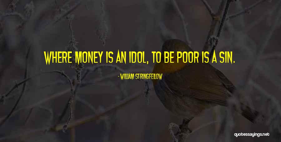 Money Wealth Quotes By William Stringfellow Money Wealth Quotes By William Stringfellow