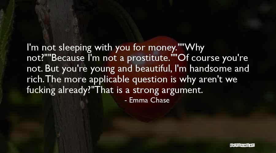 Money While Sleeping Quotes By Emma Chase Money While Sleeping Quotes By Emma Chase