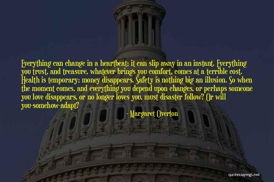 Money Will Change You Quotes By Margaret Overton