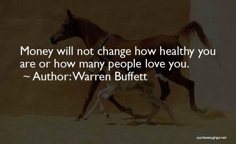 Money Will Change You Quotes By Warren Buffett