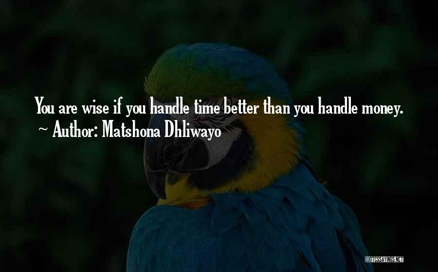 Money Wise Quotes By Matshona Dhliwayo