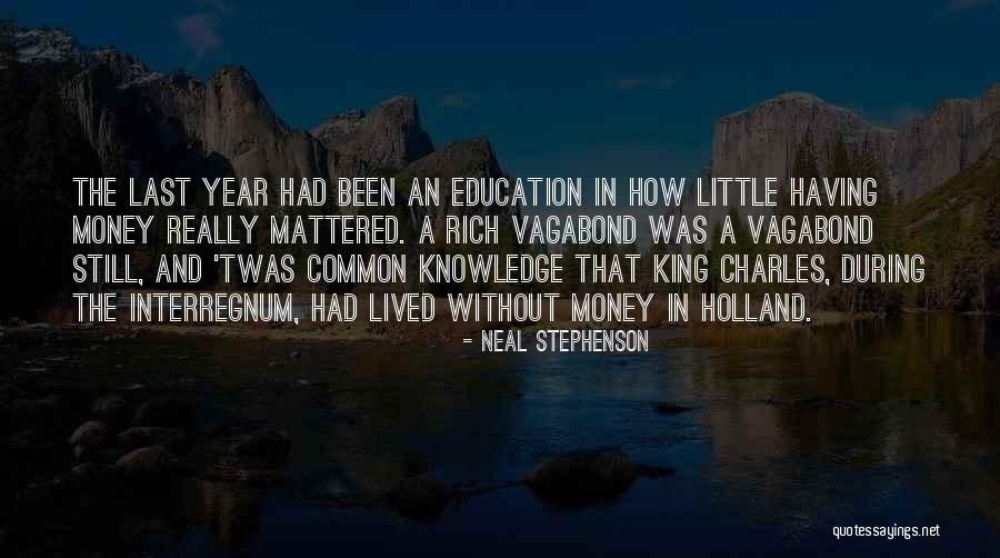 Money Without Education Quotes By Neal Stephenson Money Without Education Quotes By Neal Stephenson