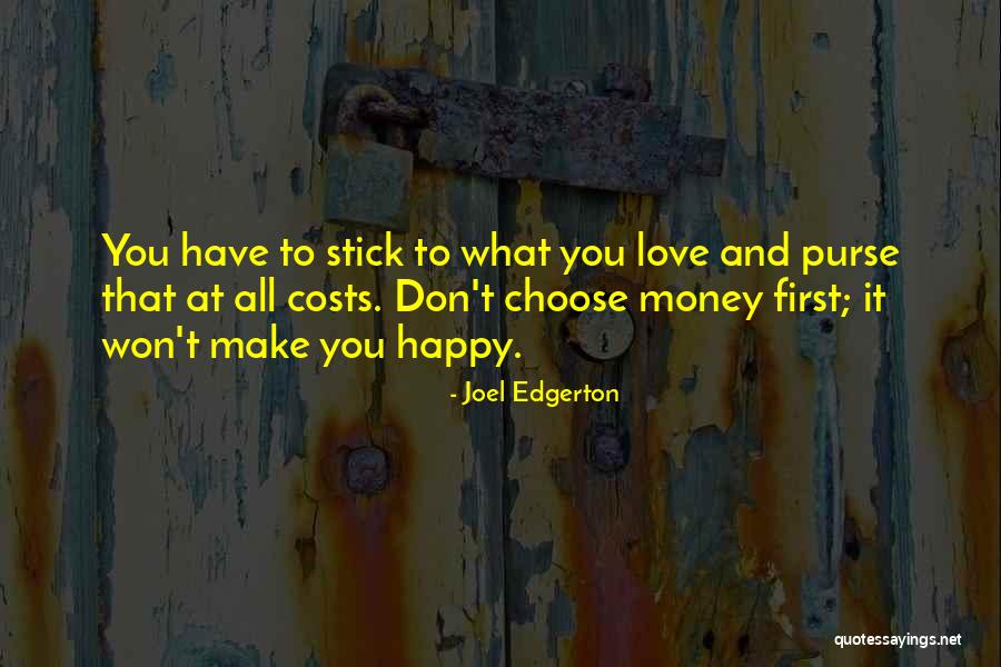 Money Won't Make You Happy Quotes By Joel Edgerton