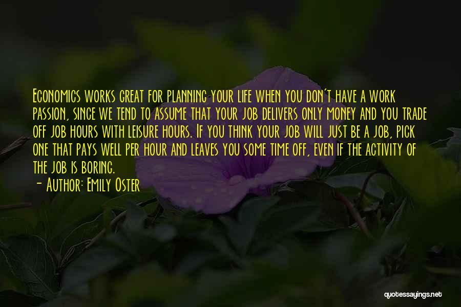 Money Work For You Quotes By Emily Oster