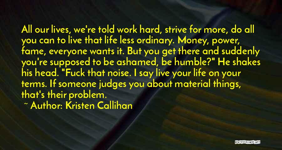 Money Work For You Quotes By Kristen Callihan Money Work For You Quotes By Kristen Callihan