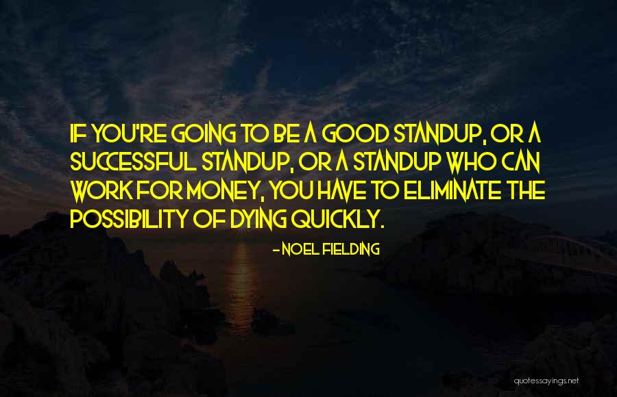 Money Work For You Quotes By Noel Fielding