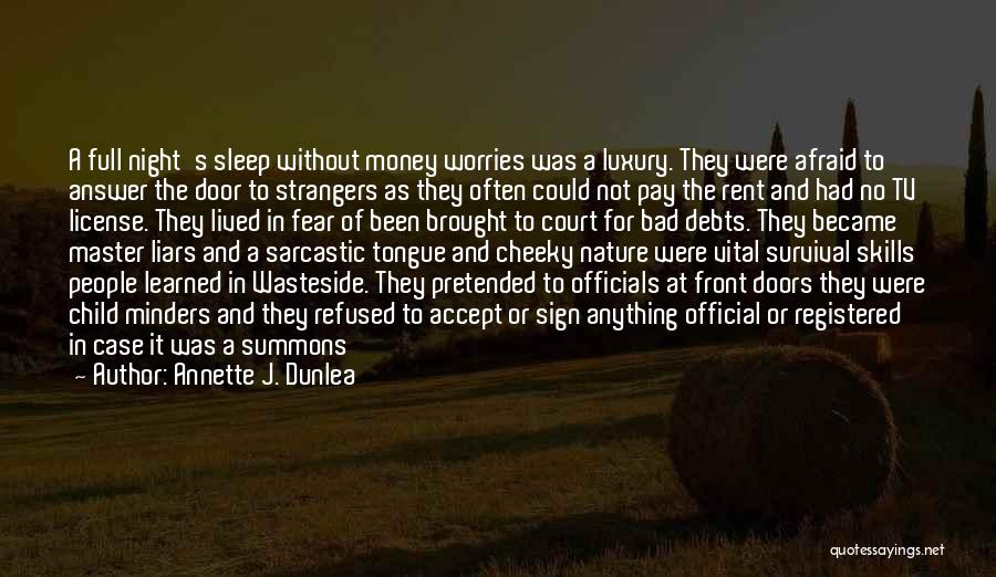 Money Worries Quotes By Annette J. Dunlea Money Worries Quotes By Annette J. Dunlea