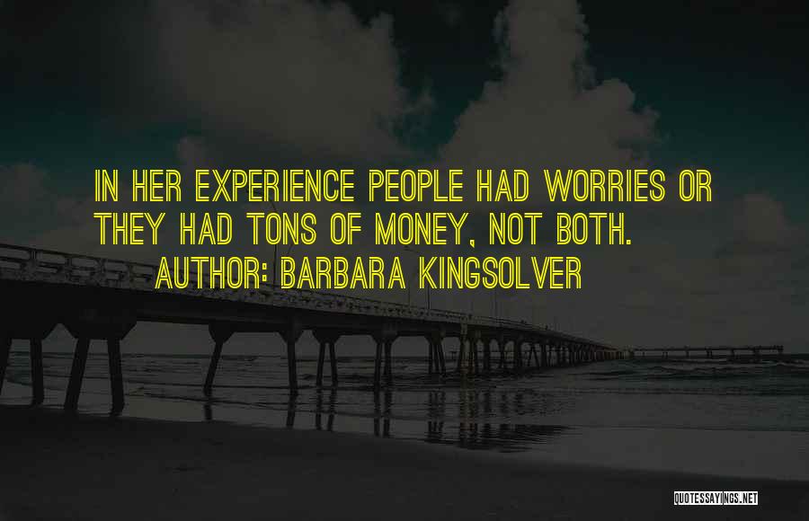 Money Worries Quotes By Barbara Kingsolver