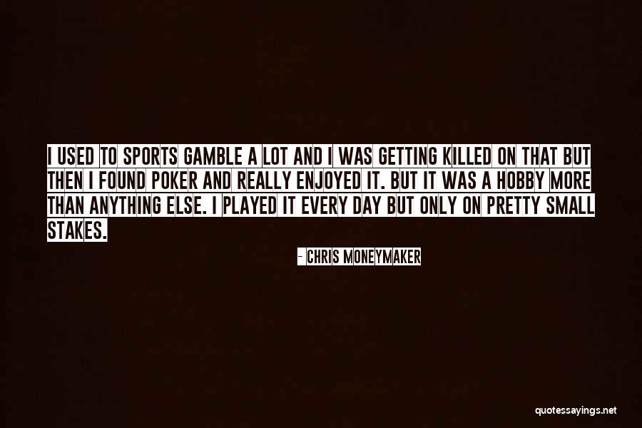 Moneymaker Poker Quotes By Chris Moneymaker Moneymaker Poker Quotes By Chris Moneymaker