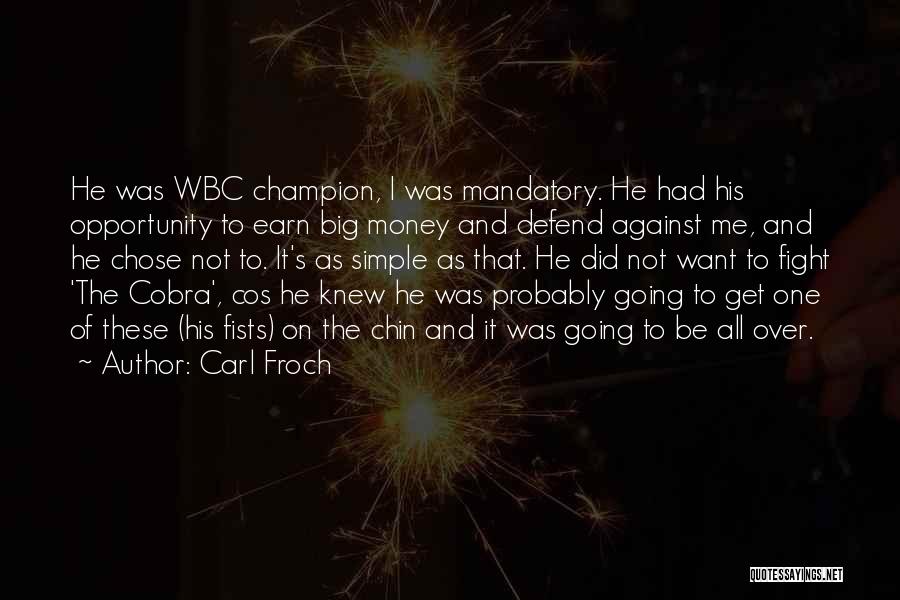 Money's The Motivation Quotes By Carl Froch