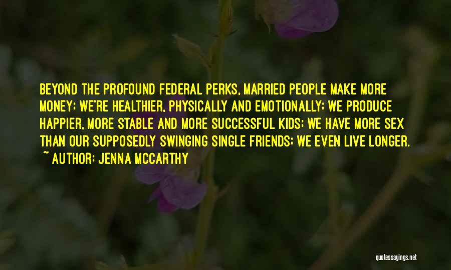 Money's The Motivation Quotes By Jenna McCarthy