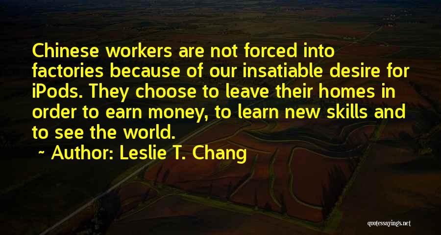 Money's The Motivation Quotes By Leslie T. Chang