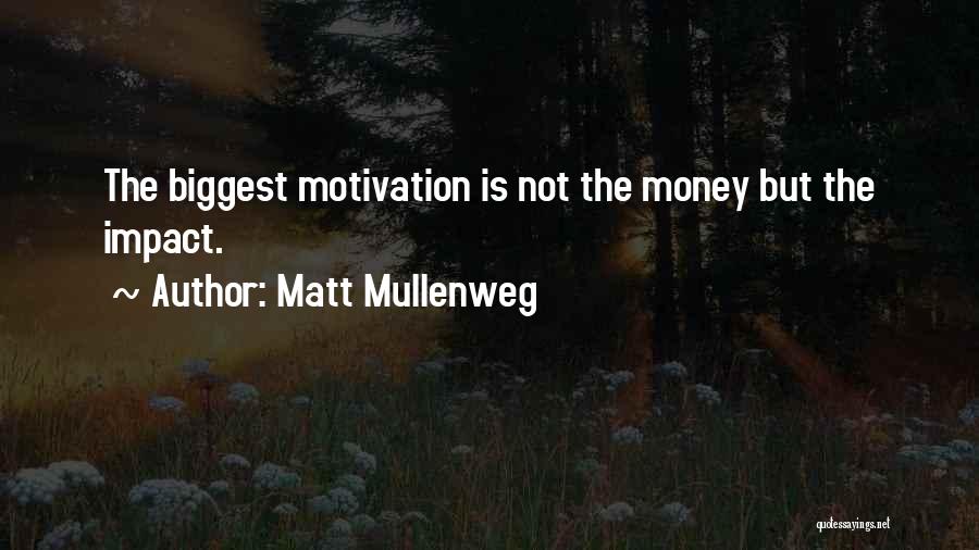 Money's The Motivation Quotes By Matt Mullenweg