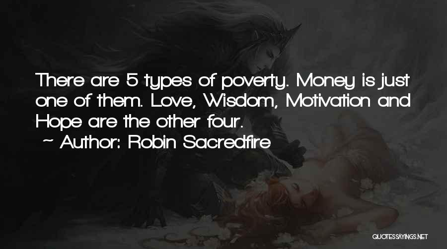 Money's The Motivation Quotes By Robin Sacredfire