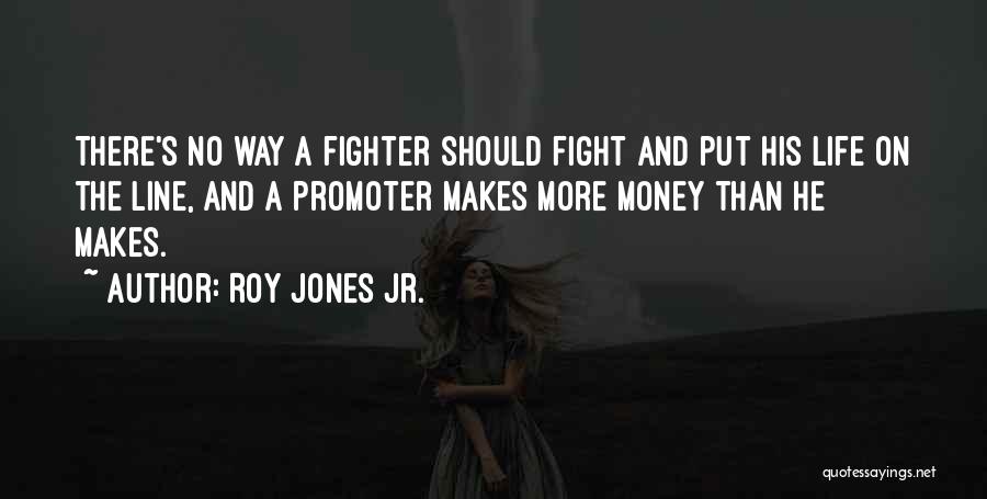 Money's The Motivation Quotes By Roy Jones Jr.