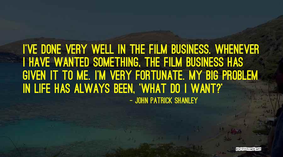 Moneywise Quotes By John Patrick Shanley Moneywise Quotes By John Patrick Shanley