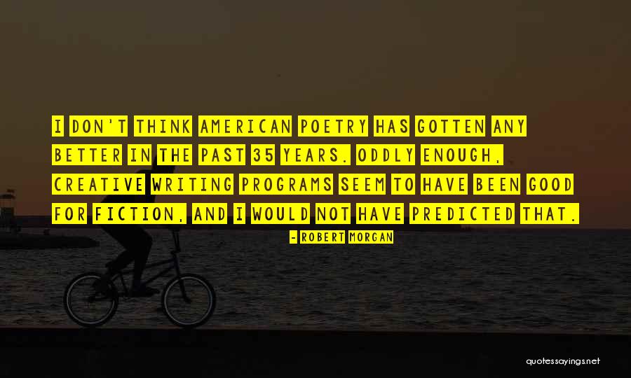 Monfort Heights Quotes By Robert Morgan Monfort Heights Quotes By Robert Morgan