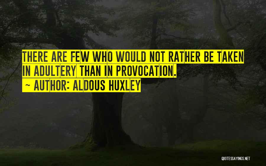 Monga 2010 Quotes By Aldous Huxley