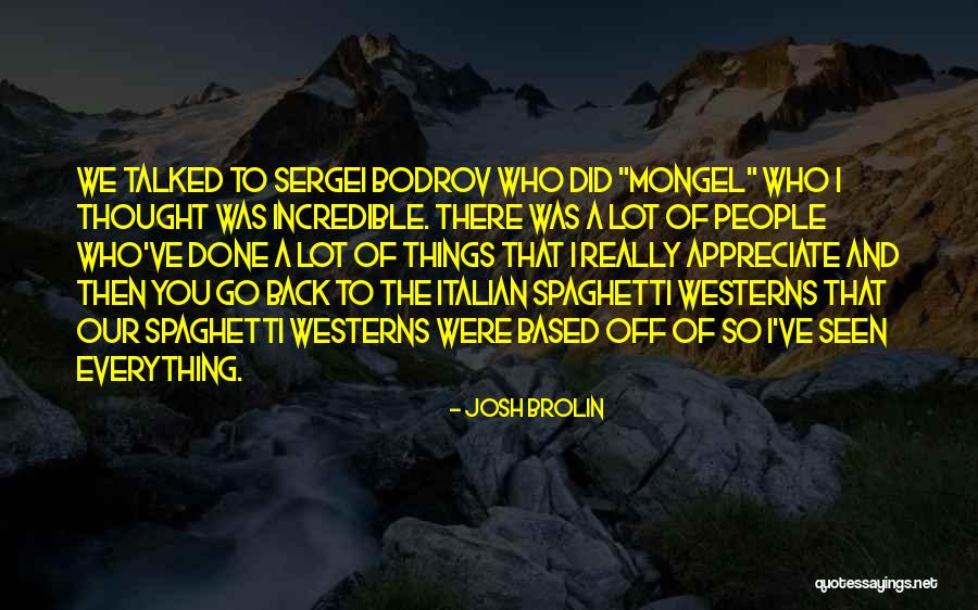 Mongel Quotes By Josh Brolin Mongel Quotes By Josh Brolin