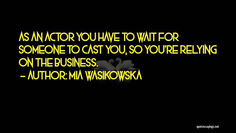 Mongiello Law Quotes By Mia Wasikowska