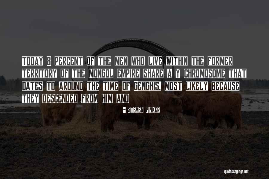Mongol Empire Quotes By Steven Pinker Mongol Empire Quotes By Steven Pinker