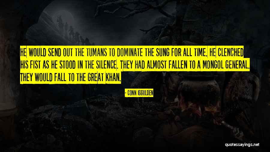Mongol Quotes By Conn Iggulden Mongol Quotes By Conn Iggulden