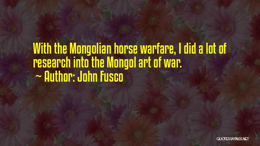 Mongolian War Quotes By John Fusco