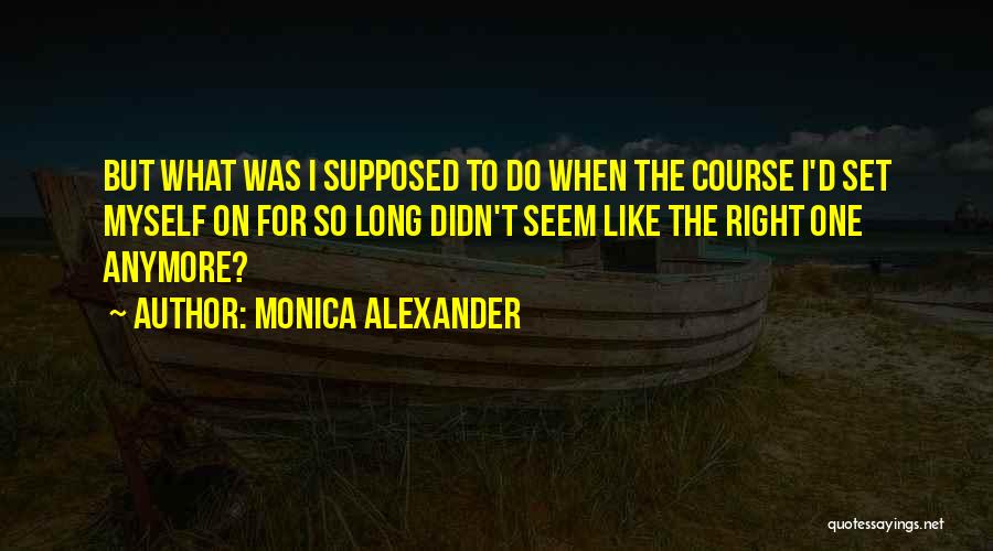 Monica Alexander Quotes 1027577