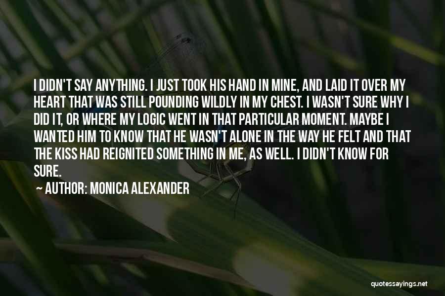 Monica Alexander Quotes 1198136