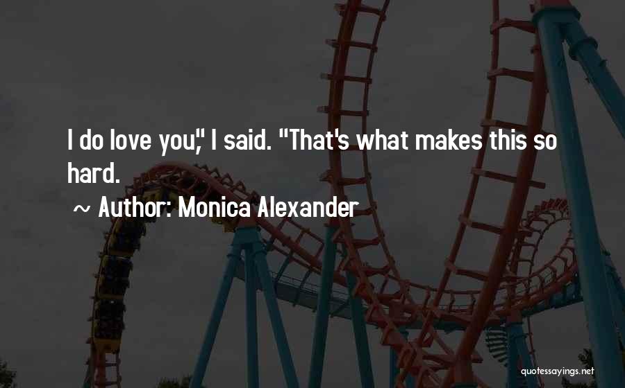 Monica Alexander Quotes 1310424