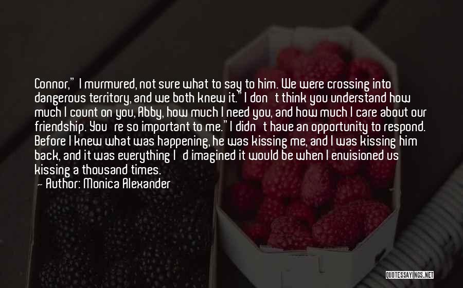 Monica Alexander Quotes 1359456