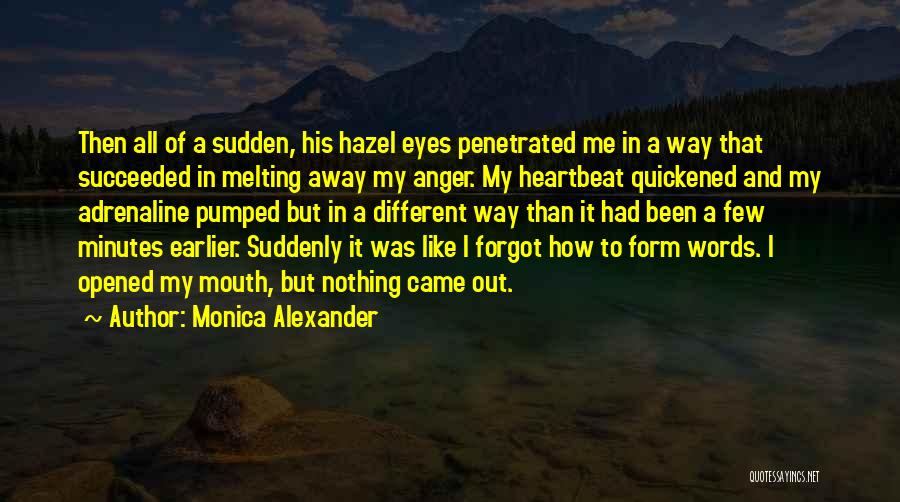 Monica Alexander Quotes 2028807