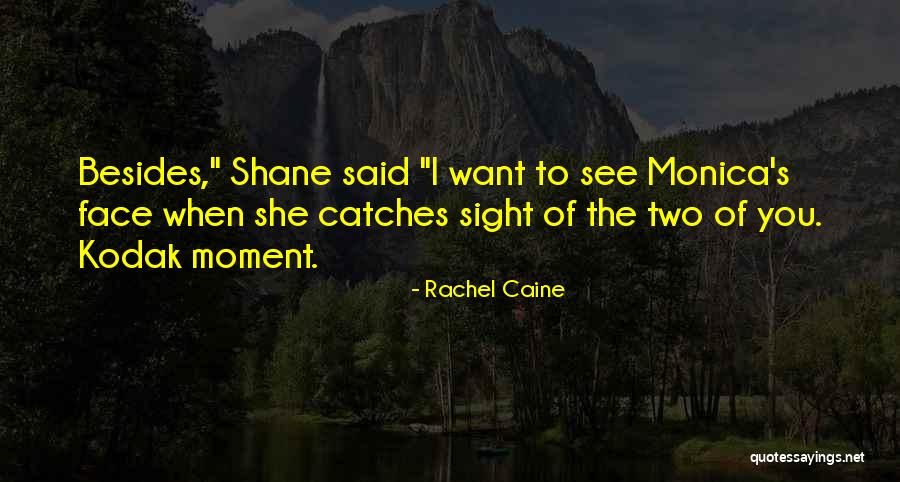 Monica And Rachel Quotes By Rachel Caine