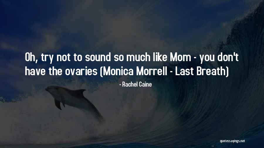 Monica And Rachel Quotes By Rachel Caine