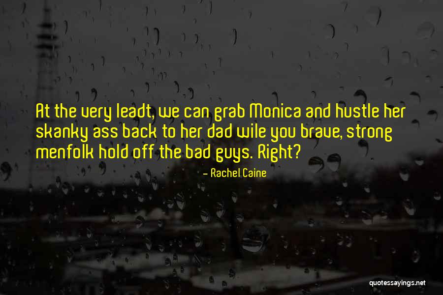 Monica And Rachel Quotes By Rachel Caine