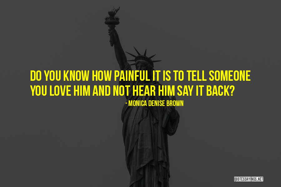 Monica Brown Quotes By Monica Denise Brown
