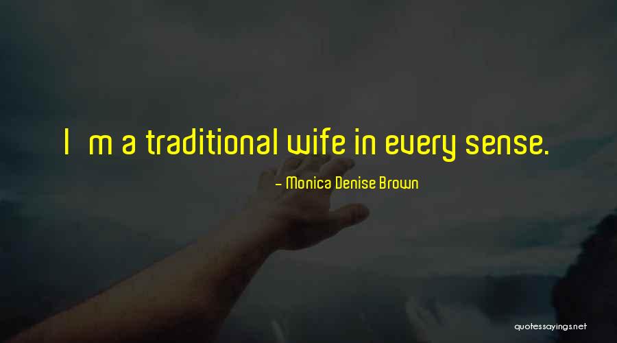 Monica Brown Quotes By Monica Denise Brown