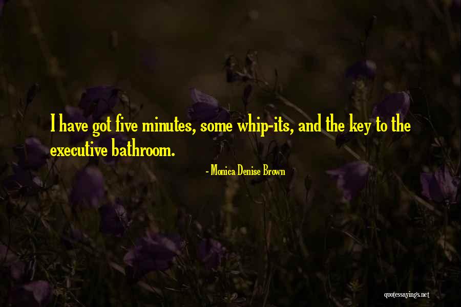 Monica Brown Quotes By Monica Denise Brown