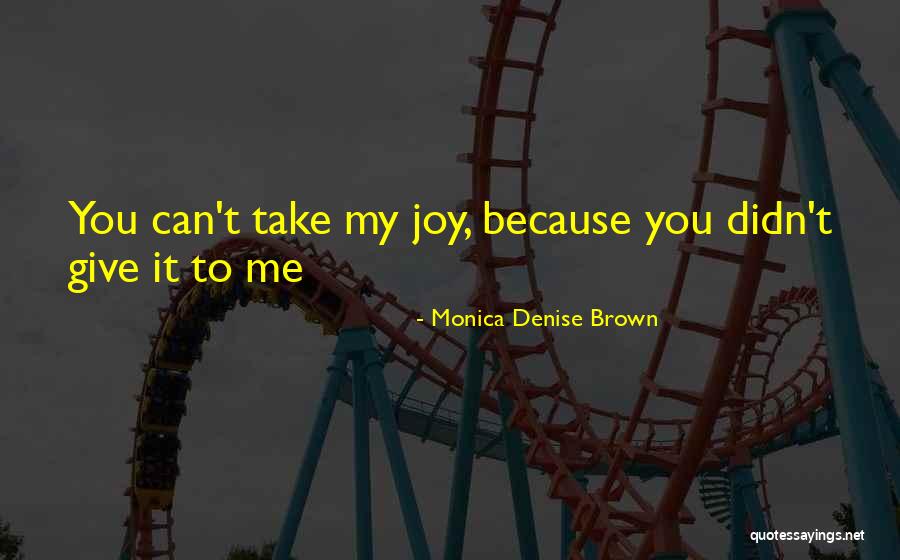 Monica Denise Brown Quotes 1121686 Monica Denise Brown Quotes 1121686